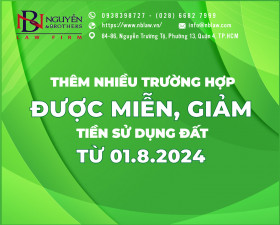 THÊM NHIỀU TRƯỜNG HỢP ĐƯỢC MIỄN, GIẢM TIỀN SỬ DỤNG ĐẤT TỪ 01/8/2024